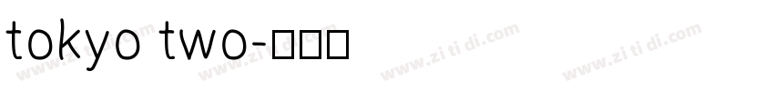 tokyo two字体转换